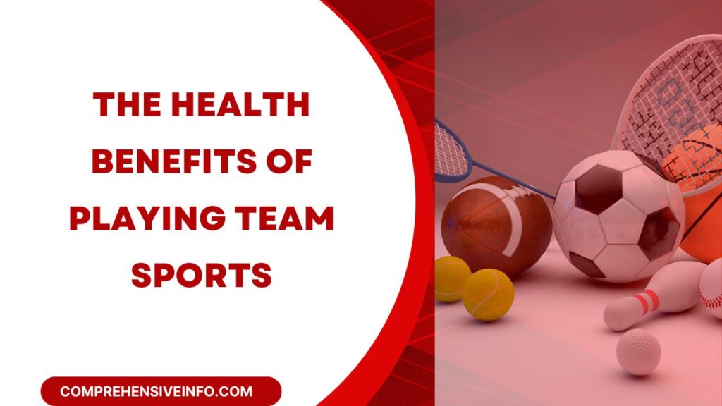 The Health Benefits of Playing Team Sports