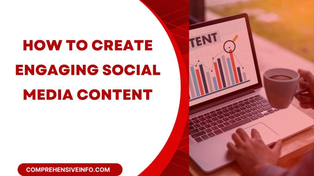 How to Create Engaging Social Media Content