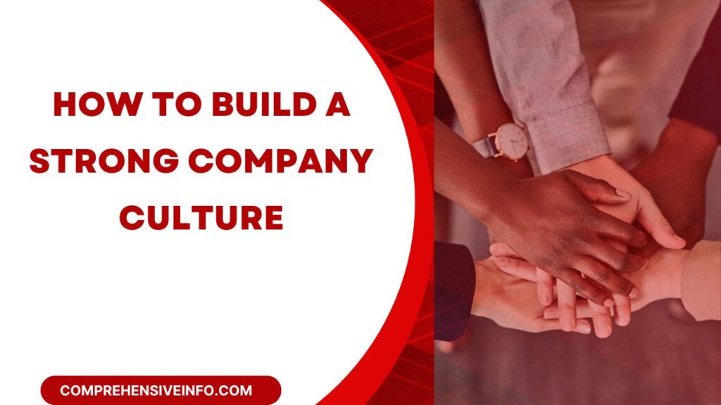 How to Build a Strong Company Culture