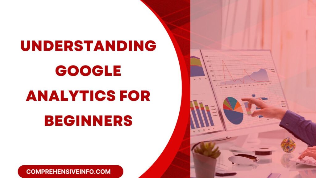 Understanding Google Analytics for Beginners