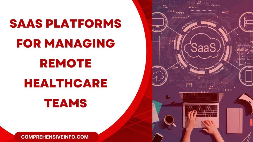 SaaS Platforms for Managing Remote Healthcare Teams